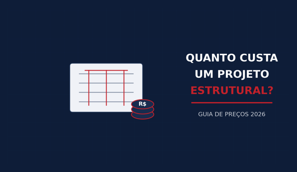 Quanto custa um projeto estrutural - guia de preços 2026